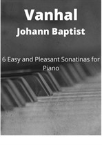 Johann Baptist Vanhal - 6 easy and pleasant sonatinas